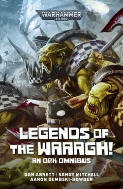 Legends of the Waaagh!|Dan Abnett
