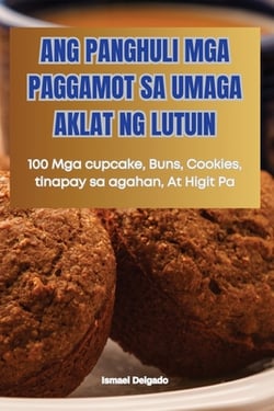 Ang Panghuli MGA Paggamot Sa Umaga Aklat Ng Lutuin|Ismael Delgado