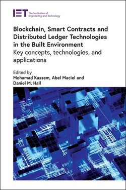Blockchain, Smart Contracts and Distributed Ledger Technologies in the Built Environment|Mohamad Kassem