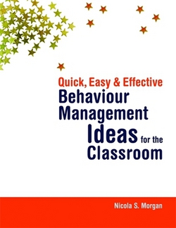 Quick, Easy and Effective Behavior Management Ideas for the Classroom|Nicola Morgan