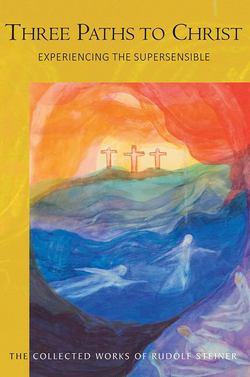 Three Paths to Christ|Rudolf Steiner