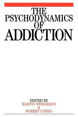 Psychodynamics of Addiction|Weegmann