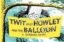 Twit and Howlet and the Balloon|Barbara Jones