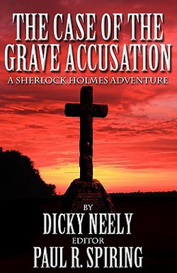 The Case of the Grave Accusation - A Sherlock Holmes Mystery|Dicky Neely