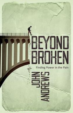 Beyond Broken|John Andrews