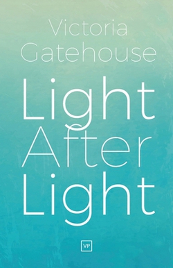 Light After Light|Victoria Gatehouse