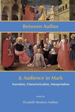 Between Author and Audience in Mark|Elizabeth Struthers Malbon