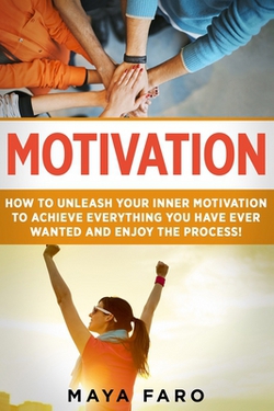 Motivation|Maya Faro