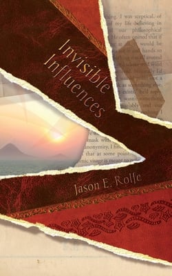 Invisible Influences|Jason E. Rolfe