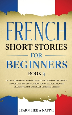 French Short Stories for Beginners Book 3|Learn Like a Native