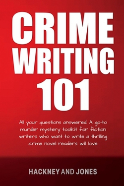 Crime Writing 101|Hackney And Jones