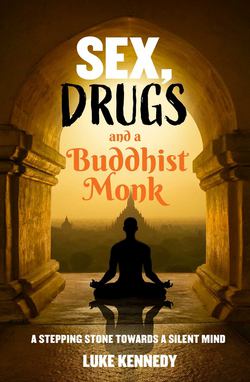 Sex, Drugs and a Buddhist Monk|Luke Kennedy