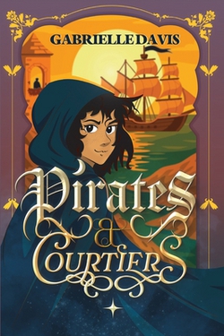 Pirates and Courtiers|Gabrielle Davis