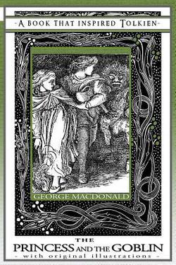 Princess and the Goblin - A Book That Inspired Tolkien|George MacDonald