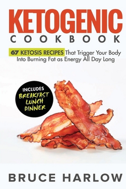 Ketogenic Cookbook|Bruce Harlow