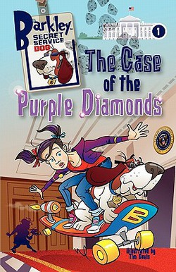 The Case of the Purple Diamonds (Barkley, Secret Service Dog 1)|H. K. Gilbert