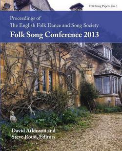 Proceedings of the EFDSS Folk Song Conference 2013|David Atkinson