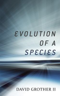 Evolution of a Species|David Grother, II