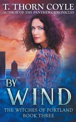 By Wind|T. Thorn Coyle