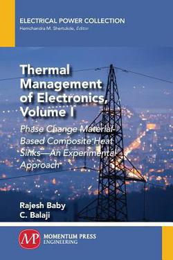 Thermal Management of Electronics, Volume I|Rajesh Baby