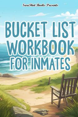 Bucket List Workbook For Inmates|Sureshot Books Publishing