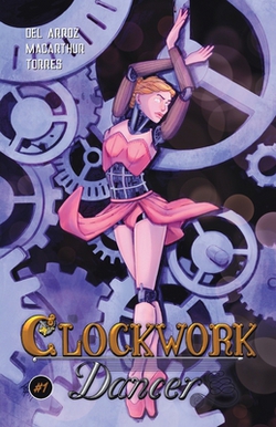 Clockwork Dancer Issue #1|Jon Del Arroz