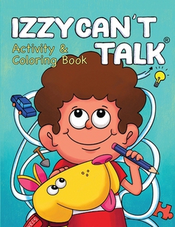 IZZY CAN'T TALK Activity and Coloring Book|Zhijie Qu