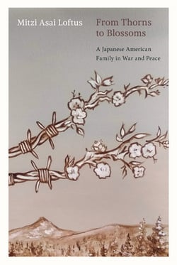From Thorns to Blossoms|Mitzi Asai Loftus