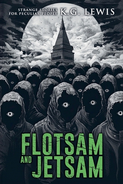 Flotsam and Jetsam|K. G. Lewis