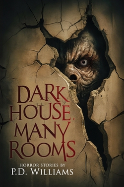Dark House, Many Rooms|P. D. Williams