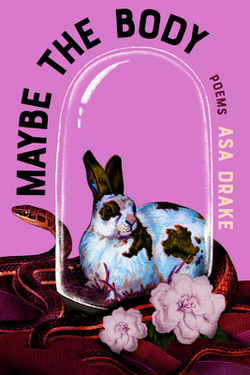 Maybe the Body|Asa Drake