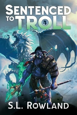 Sentenced to Troll 4|S. L. Rowland
