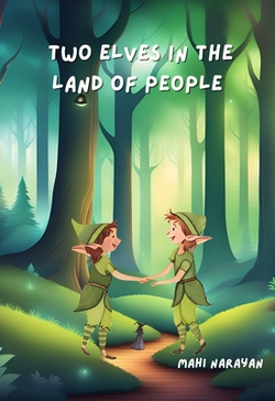 Two Elves in the Land of People|Mahi Narayan