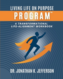 The Living Life On Purpose Program|Jonathan K. Jefferson