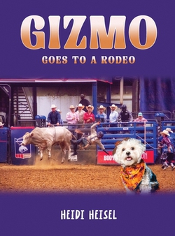 Gizmo Goes to a Rodeo|Heidi Heisel