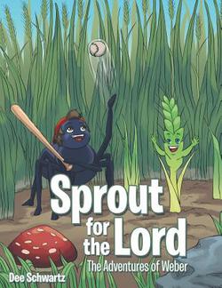 Sprout for the Lord|Dee Schwartz