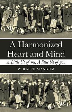 A Harmonized Heart and Mind|W. Ralph Mangum