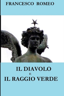 L'Angelo e il Raggio Verde|Francesco Romeo