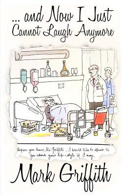 ...and Now I Just Cannot Laugh Anymore|Mark Griffith