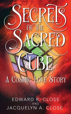 Secrets of the Sacred Cube|Edward R. Close
