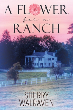 A Flower for a Ranch|Sherry Walraven