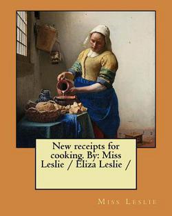 New receipts for cooking. By|Leslie