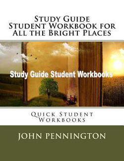 Study Guide Student Workbook for All the Bright Places|John Pennington
