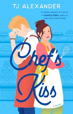 Chef's Kiss|Tj Alexander