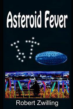 Asteroid Fever|Robert Zwilling
