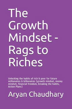 The Growth Mindset - Rags to Riches|Aryan Chaudhary