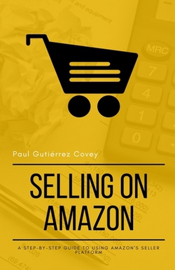 Selling on Amazon|Paul Gutiérrez Covey