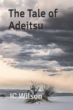 The Tale of Adeitsu|Jc Wilson