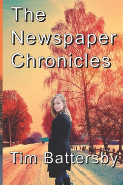 The Newspaper Chronicles|Tim Battersby
