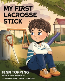 My First Lacrosse Stick|Finn Topping